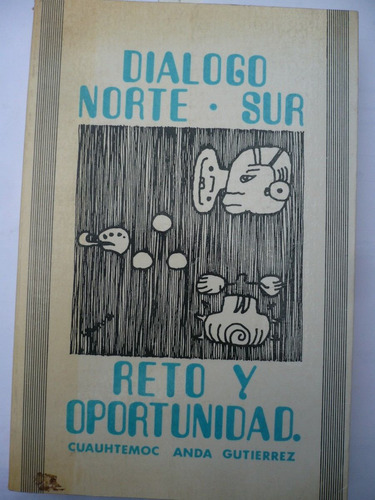 Diálogo Norte Sur. Reto Y Oportunidad - Cuauhtémoc Anda G.