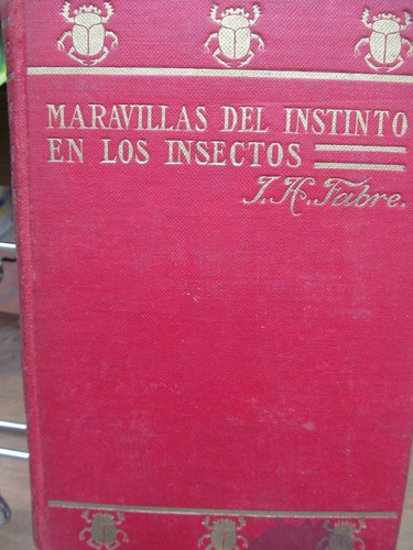 Maravillas Del Instinto En Los Insectos Por J. H. Fabre