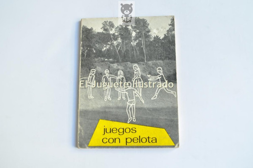 Juegos Con Pelota Juegos Infantil Educacion Fisica 1967