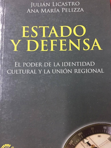 Estado Y Defensa. Licastro Y Pelizza. 