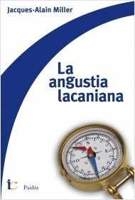 La Angustia Lacaniana - Jaques Alain Miller - Paidos