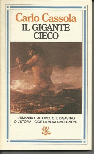 Il Gigante Cieco - Carlo Cassola - Sociología - 1º Edic 1976