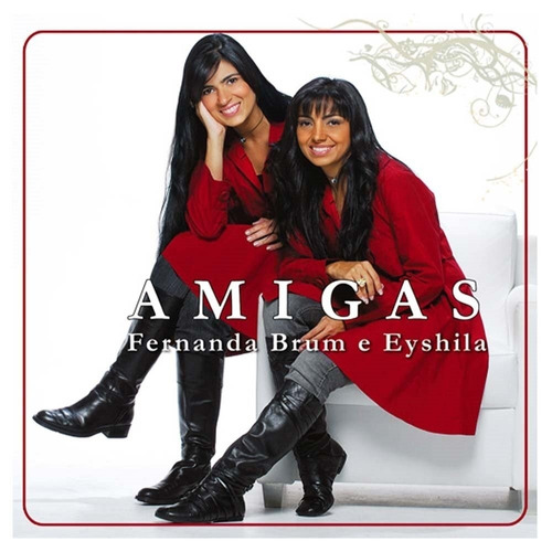 Cd Amigas Fernanda Brum E Eyshila - Novo Cd Raro