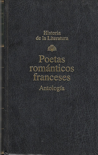 Poetas Romanticos Franceses. Antologia.