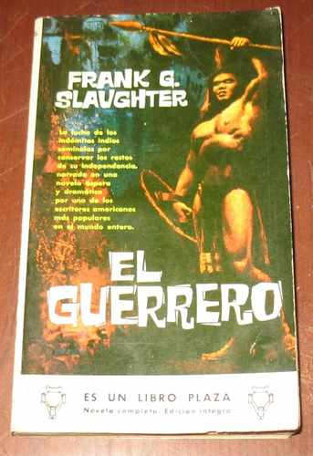 El Guerrero : Frank G. Slaughter - Novela Indios Florida Usa