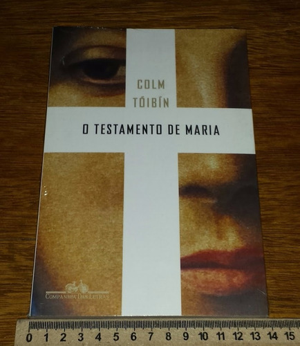 O Testamento De Maria - Colin Toibin - Livro Novo