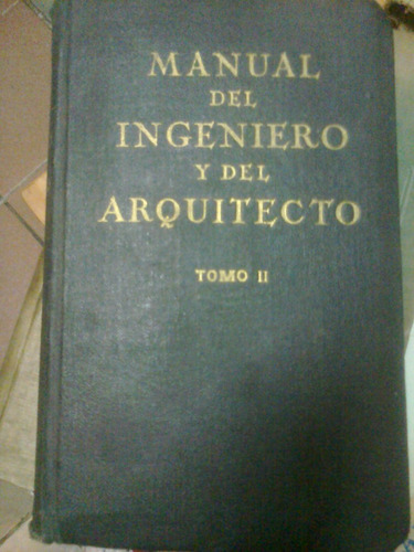 Manual Del Ingeniero Y Del Arquitecto Tomo Ii
