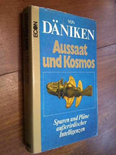 Aussaat Und Kosmos - Erich Von Däniken (en Alemán, Ovnis)