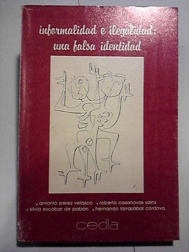 Informalidad E Ilegalidad Una Falsa Identidad- Velasco-pavón