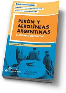 Perón Y Aerolineas Argentinas - Dominelli - Ed. Continente