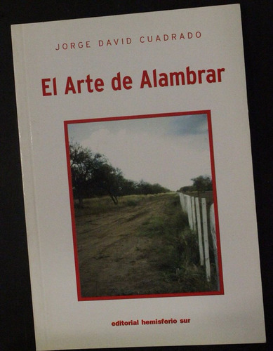 El Arte De Alambrar :: Jorge David Cuadrado