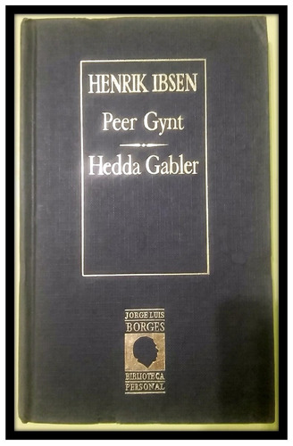Peer Gynt  Hedda Gabler  Henrik Ibsen Biblioteca Borges