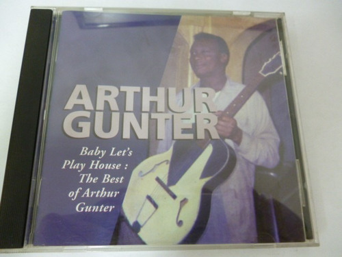 Arthur Gunter Baby Let´s Play House The Best Cd Americano