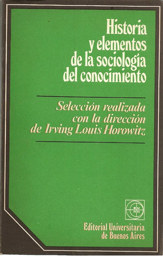 Historia Y Elementos De La Sociologia Del Conocimiento (t.2)