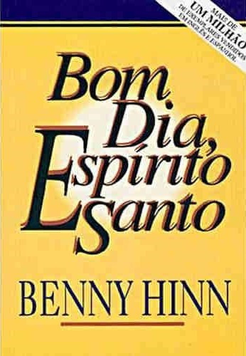 Bom Dia Espírito Santo - Benny Hinn - Best-seller