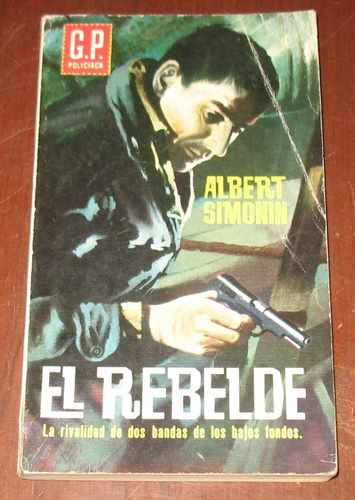 Albert Simon : El Rebelde - Novela Policiaca Acción 1964