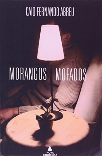 Livro Morangos Mofados Caio Fernando Abreu