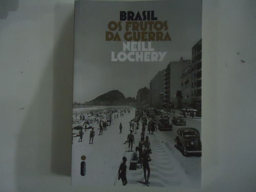 Brasil: Os Frutos Da Guerra Autor: Neill Lochery