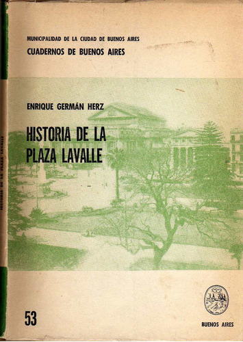 Historia De La Plaza Lavalle / Enrique Germán Herz