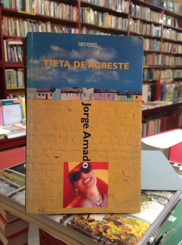 Tieta De Agreste - Jorge Amado -literatura Latinoamericana