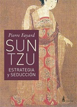 Sun Tzu. Estrategia Y Seducción - Fayard, Pierre     (cla)