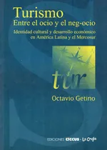 Comprar Turismo, Entre El Ocio Y El Neg-ocio. Octavio Getino (v)