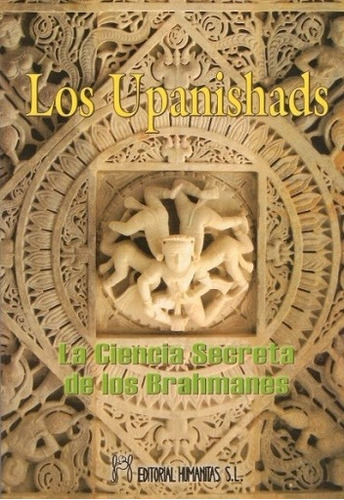 Los Upanishads - La Ciencia Secreta De Los Brahmanes