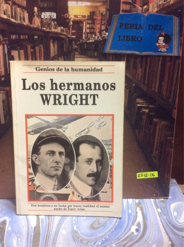Los Hermanos Wright. Genios De La Humanidad. Biografías