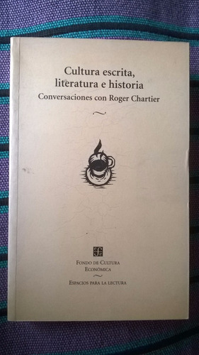 { Cultura Escrita, Literatura E Historia - Roger Chartier }