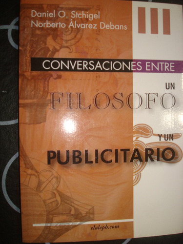 Conversaciones Entre Un Filosofo Y Un Publicitario