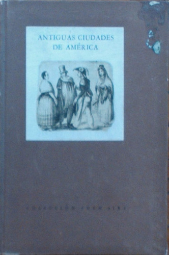 Antiguas Ciudades De América / Emecé Colección Buen Aire