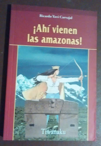 Ahí Vienen Las Amazonas Tiwanaku Ricardo Yavi Carvajal