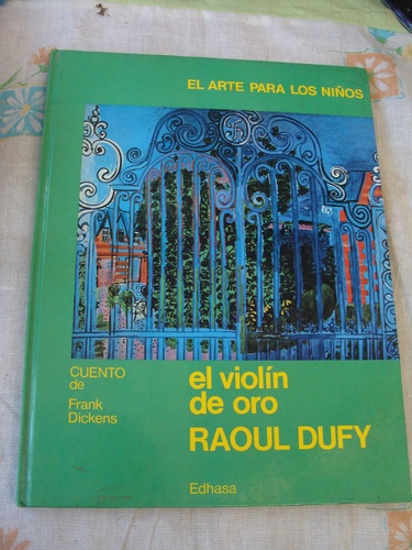 Libro El Violin De Oro Raoul Dufy , El Arte Para Los Niños