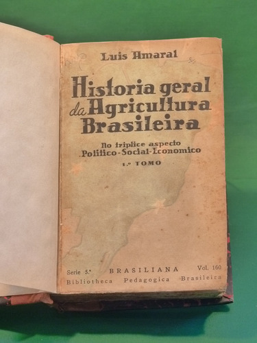 Amaral, L. Historia Geral Da Agricultura Brasileira. 1940