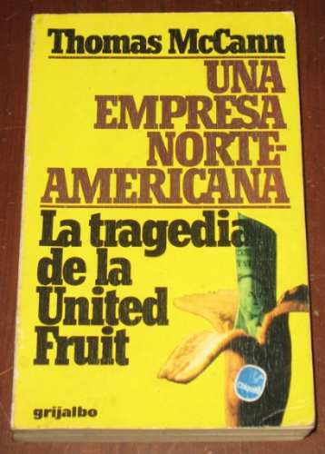 Una Empresa Norteamericana United Fruit Thomas Mccann