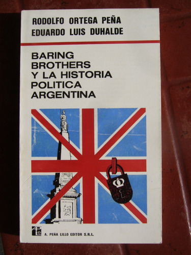 Ortega Peña Y Duhalde Baring Brothers Y La Historia Politica