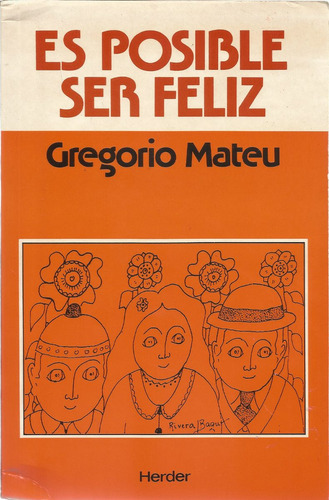 Es Posible Ser Feliz. Gregorio Mateu.