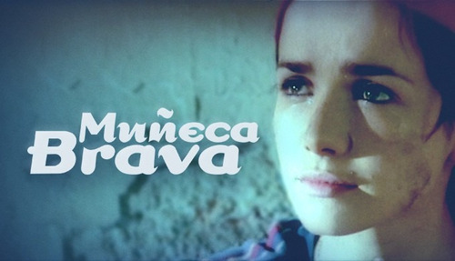 Muñeca Brava Telenovela Completa En Dvd 