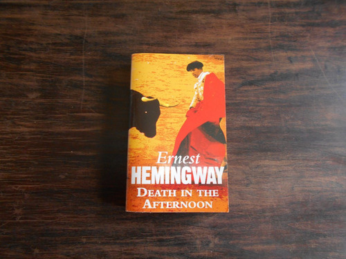 Death In The Afternoon.    Ernest Hemingway.      En Inglés.