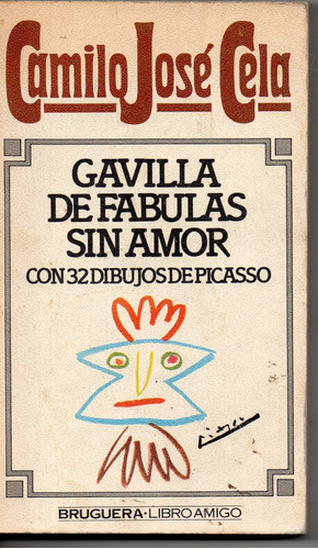 Gavilla De Fabulas Sin Amor, Camilo Jose Cela Ilust Picasso