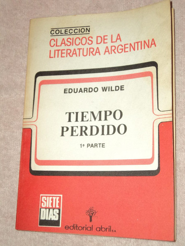 Tiempo Perdido (1° Parte) Eduardo Wilde /en Belgrano