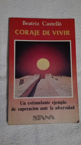 Libro Coraje De Vivir, Beatriz Castelló.