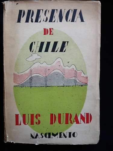 Presencia De Chile - Luis Durand. - Primera Edición.