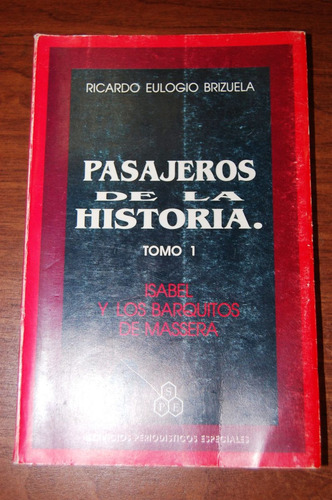 Pasajeros De La Historia Tomo 1 - Ricardo Eulogio Brizuela