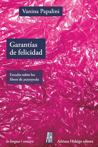 Garantías De Felicidad - Libros De Autoayuda, Papalini, Ah