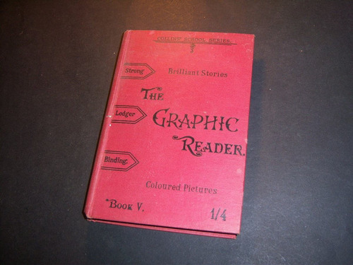 The Graphic Reader . Fifth Book . Collins' School Series