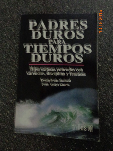 Libro Padres Duros Para Tiempos Duros