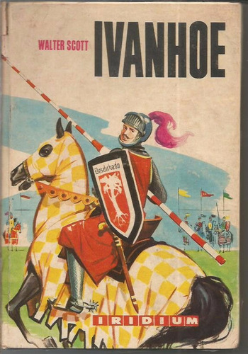 Libro / Ivanhoe / Walter Scott / Iridium / Año 1964