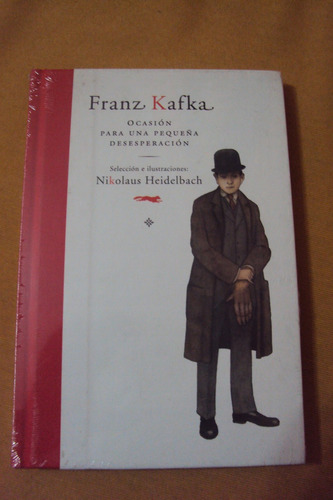 Ocasion Para Una Pequeña Desesperacion. Franz Kafka