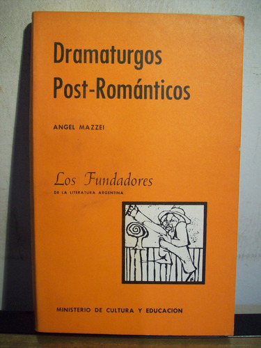 Adp Dramaturgos Post Romanticos Angel Mazzei / Bs As 1970